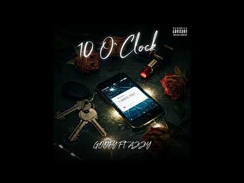 10 O`Clock (freestyle) ft. Goofy & Azzy
