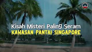 Download lagu Misteri jam 12 Kawasan Pantai Singapura mp3