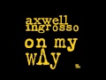 Axwell Λ Ingrosso - On my way (feat. Salem Al ...