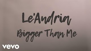 Le&#39;Andria Johnson - Bigger Than Me (Official Lyric Video)