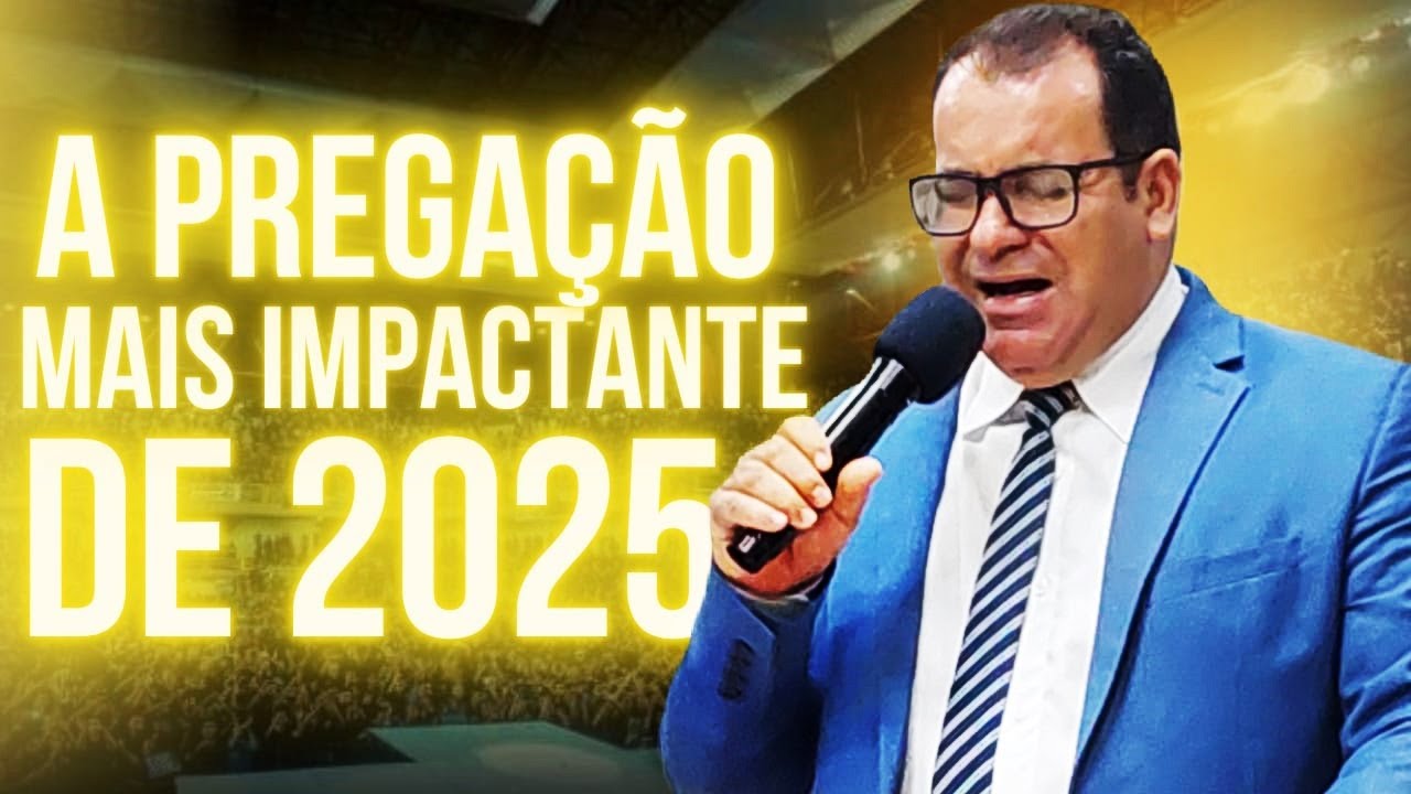 A Pregação Mais Impactante de 2025 - Pregação de Arrepiar 2025