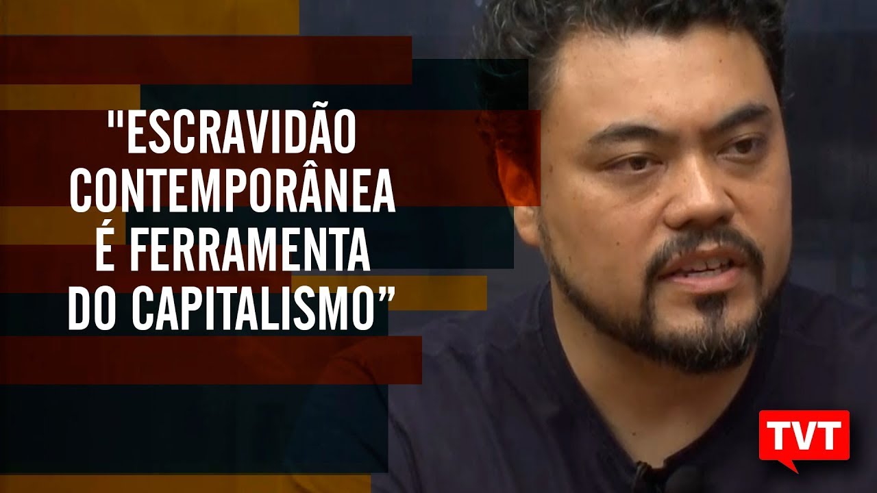 "Escravidão contemporânea é ferramenta do capitalismo para lucrar" ☀