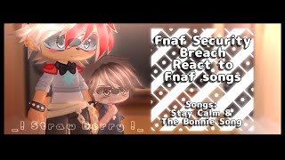 ♡ -  Fnaf Security Breach React to Fnaf Songs  -