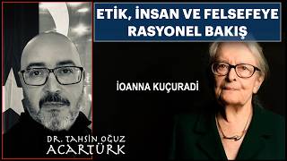 Dr.Tahsin Oğuz Acartürk - [Y009] / Etik, İnsan ve Felsefeye Rasyonel Bakış -  İo