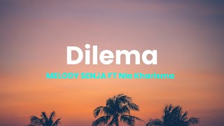 Download lagu MELODY SENJA - Dilema ft Nia Kharisma Lirik Lagu mp3