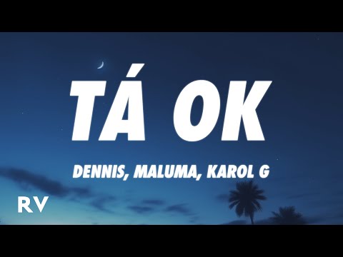 DENNIS, Karol G, Maluma - Tá OK (Remix) (Letra/Lyrics) ft. MC Kevin o Chris