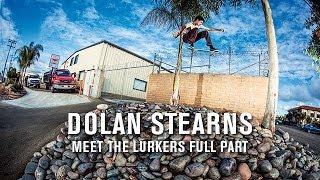 Dolan Stearns 'Meet The Lurkers' Full Part - TransWorld SKATEboarding