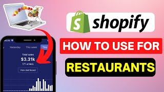 How to Use Shopify for your Restaurants: Everything You Need To Know!