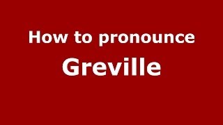How to pronounce Greville
