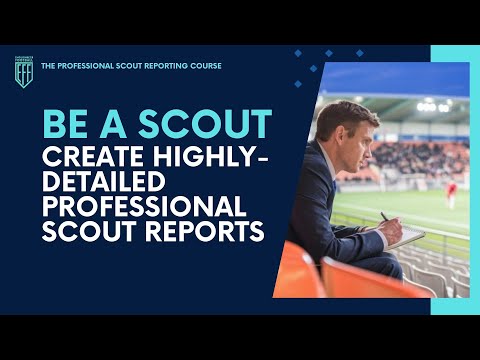 Be a Football Scout - Write Professional Scout Reports #footballscout