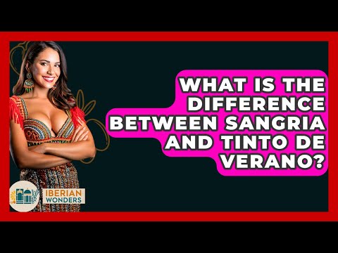 What Is The Difference Between Sangria And Tinto De Verano? - Iberian Wonders
