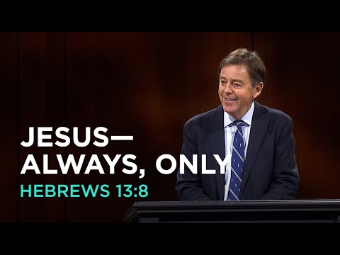 Jesus—Always, Only