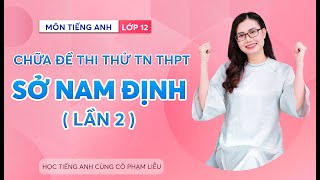 ĐỀ THI THỬ TN SỞ GIÁO DỤC VÀ ĐÀO TẠO NAM ĐỊNH ( LẦN 2 ) | CÔ PHẠM LIỄU