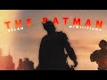 the batman | selah (w/ @willflame1920)