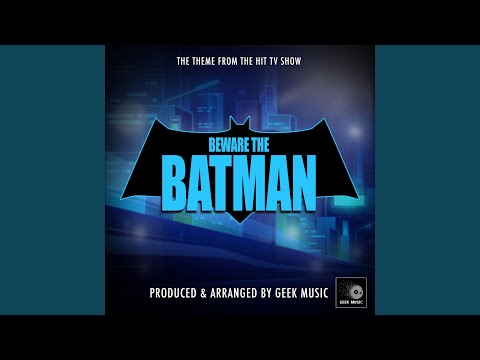 Beware The Batman Main Theme (From 
