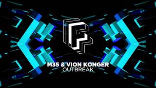 M35 & Vion Konger - Outbreak (Extended Mix) [OUT NOW!]