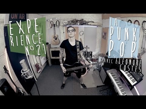 Expérience n°21 - La Punk-Pop [avec Eleonore Costes]