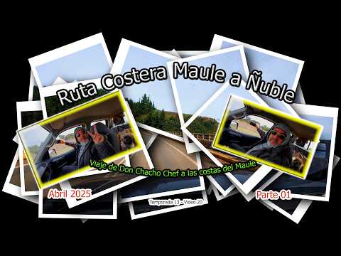 202504 - ¡IMPERDIBLE! Ruta Costera MAULE a ÑUBLE: Cardonal a Cobquecura - parte 01