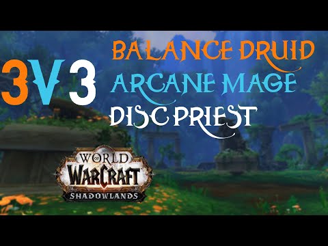 Balance Druid/Arcane Mage/Disc Priest 3v3 Arenas Shadowlands Season 1 9.0.2