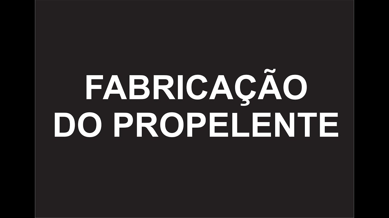VÍDEO 211 - FABRICAÇÃO DO PROPELENTE DA OBA