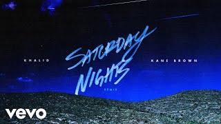 Khalid &amp; Kane Brown - Saturday Nights REMIX (Audio)