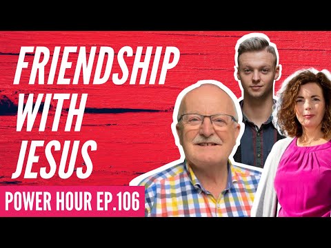 Friendship with Jesus | POWER HOUR | Ep.106