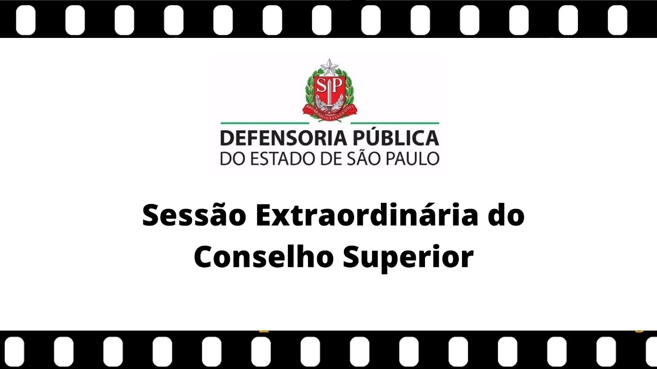 238ª Sessão Extraordinária do Conselho Superior da Defensoria Pública (Parte 2)