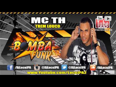 MC TH - TREM LOUCO ( LANÇAMENTO 2015 LIGHT )