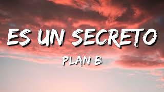 Plan B - Es un secreto (Lyrics)