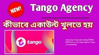 Download lagu Tango Live Hosting কিভাবে নিবেন How to Join Tango Agency Tango Live streaming Agency Registration mp3