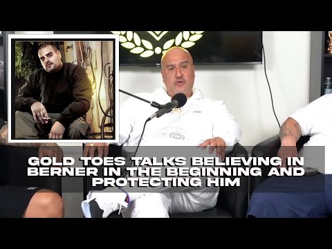 Gold Toes Talks Believing in Berner and Protecting Him