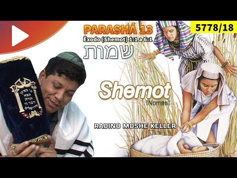 PARASHÁ 13 – SHEMOT (NOMES) - Rabino Moshe Keller | Talmidim CEJM