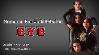Download lagu NAMAU KINI JADI SEBUTAN - EYE (HIGH QUALITY AUDIO) WITH LYRIC  | KUMPULAN ROCK KAPAK MALAYSIA mp3