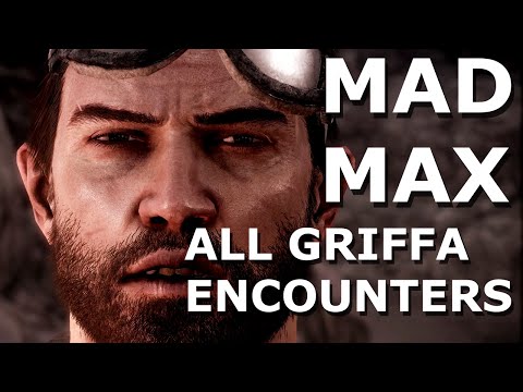 Mad Max - All Griffa Encounters