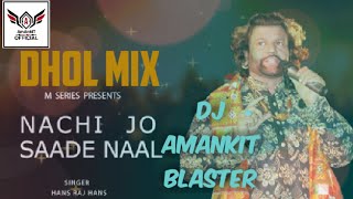 Download lagu Nachi je saade naal | Hans raj hans | Dhol Mix | Old Is Gold | Punjabi Dhol Mix Song | mp3