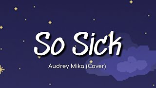 Audrey Mika - So Sick (cover) | Lyrics