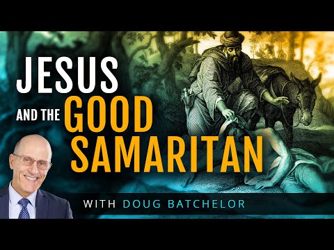 The Good Samaritan | Doug Batchelor