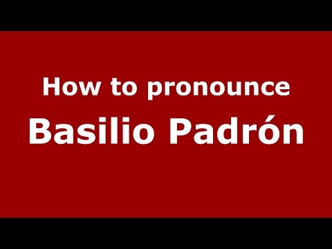 How to pronounce Basilio Padrón (Spanish/Argentina) - PronounceNames.com