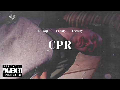 Frosty feat. K-Trap & Teeway - CPR (Remix)