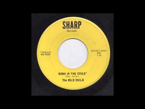 THE WILD CHILD (GEORGE BUTLER) - DOWN IN THE CHILE' - SHARP