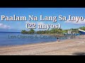 Paalam Na Lang Sa Inyo (22 anyos) //lyrics By Len Clarino & Cesar Verdeflor   featuringOnCameraMedia