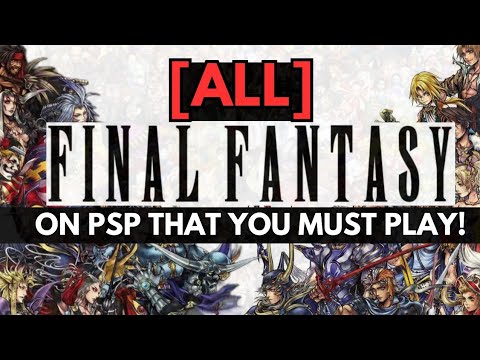 All Final Fantasy Games on PSP You Must Play!