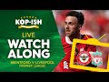 BRENTFORD VS LIVERPOOL | LIVE MATCH WATCHALONG