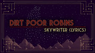 Dirt Poor Robins - Skywriter (Official Audio and Lyrics)