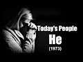 Today's People – He  (1973)
