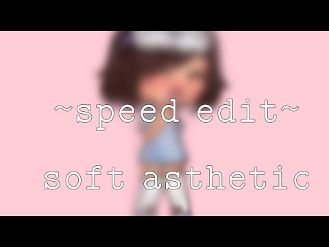 Speed Edit (softie aesthetic)