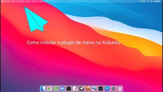 Como instalar menu global do Mac OS no Xubuntu!