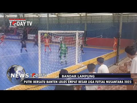 PUTRI BERSATU BANTEN LOLOS EMPAT BESAR LIGA FUTSAL NUSANTARA 2023