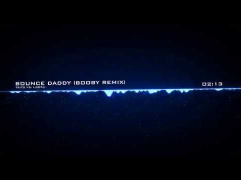 TAITO Vs. I.GOT.U - Bounce Daddy (BooBy Remix)