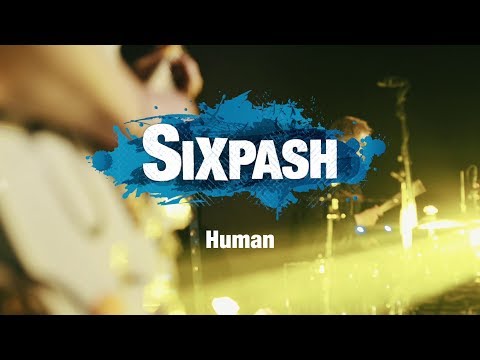 SIXPASH - HUMAN - LIVESESSION 2018